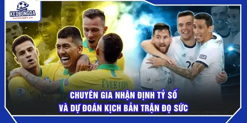 Chuyên gia nhận định tỷ số và dự đoán kịch bản trận đọ sức