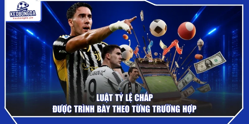 Luật tỷ lệ chấp được trình bày theo từng trường hợp